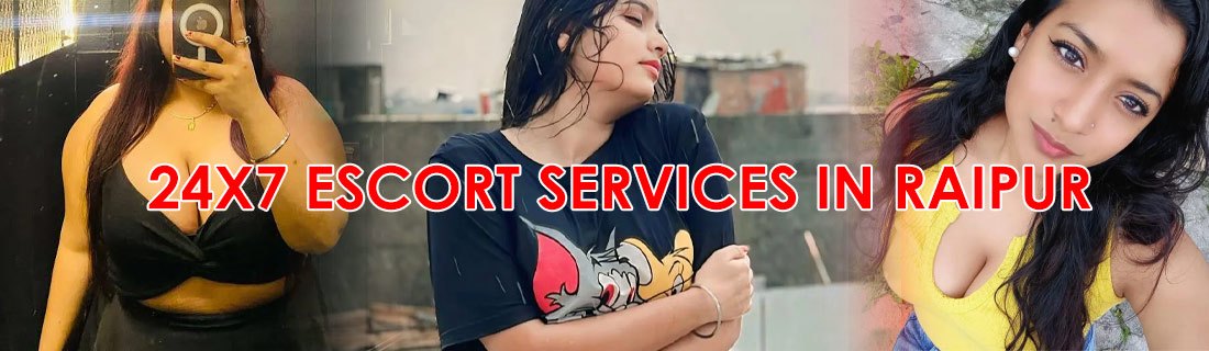 24x7 escort services in Raipur